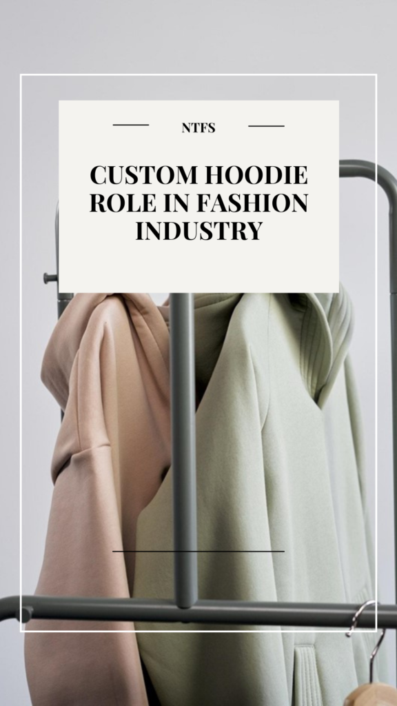 custom hoodie role in fashion industry