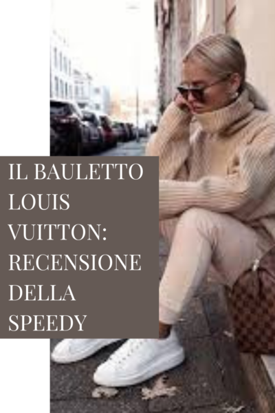 il bauletto louis vuitton recensione della speedy louis vuitton