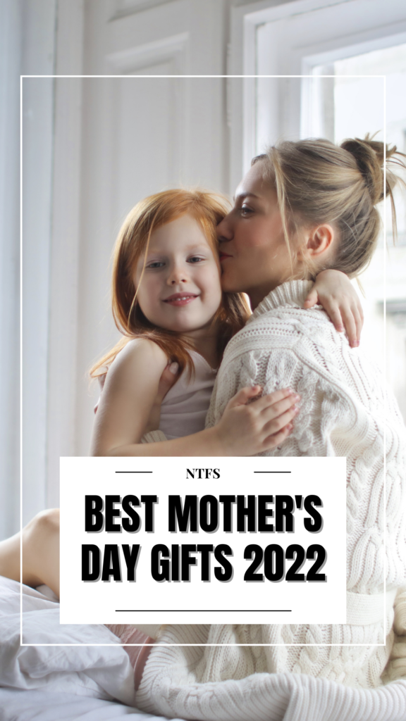 Best Mother's Day Gifts 2022