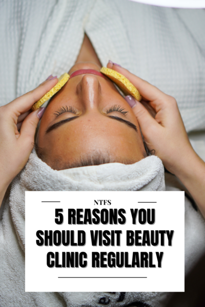 5 Reasons You Should Visit Beauty Clinic Regularly
