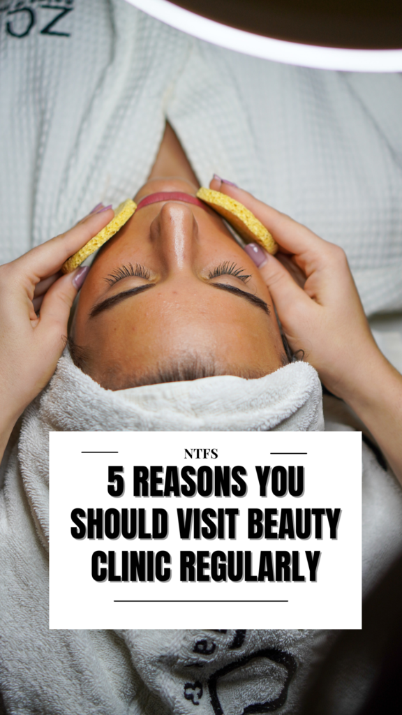 5 Reasons You Should Visit Beauty Clinic Regularly
