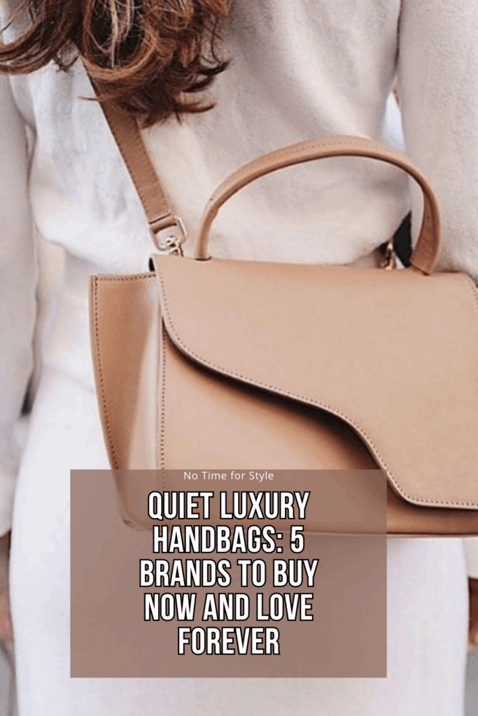 BEST QUIET LUXURY HANDBAGS! AFFORDABLE QUIET