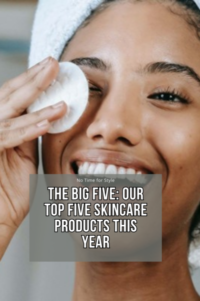 The Big Five: Our Top Five Skincare Products This Year