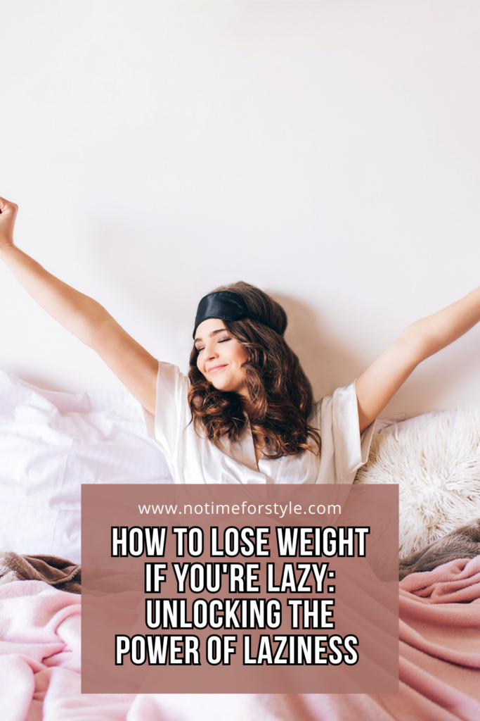 How to Lose Weight If You're Lazy: Unlocking the Power of Laziness for a Healthier You