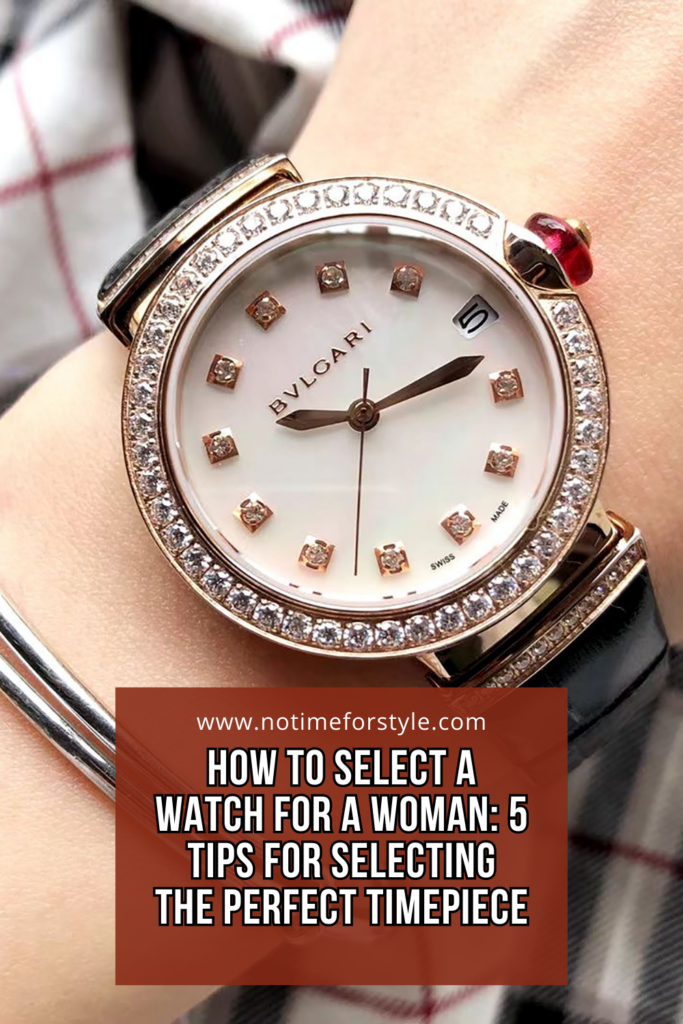 How to Choose a Watch for a Woman: 5 Tips for Selecting the Perfect Timepiece