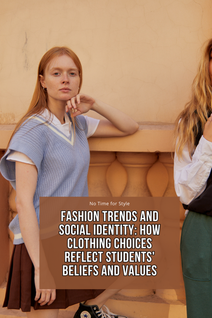 Fashion Trends and Social Identity: How Clothing Choices Reflect Students' Beliefs and Values