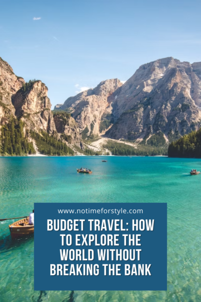 Budget Travel Hacks: How to Explore the World Without Breaking the Bank