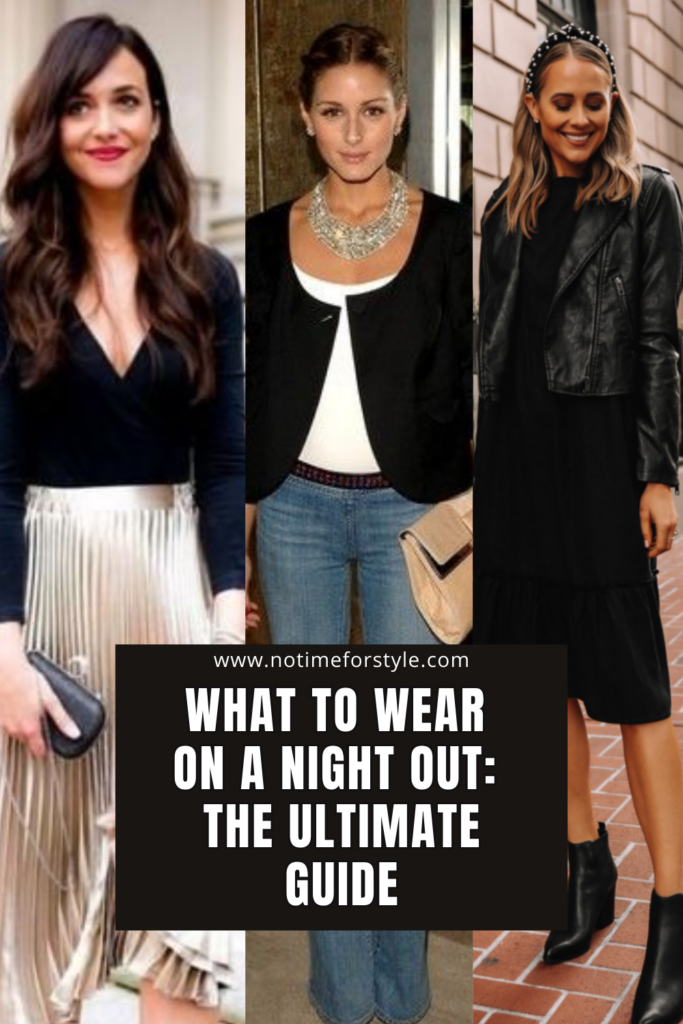 What To Wear on a Night Out : The Ultimate Guide — No Time For Style