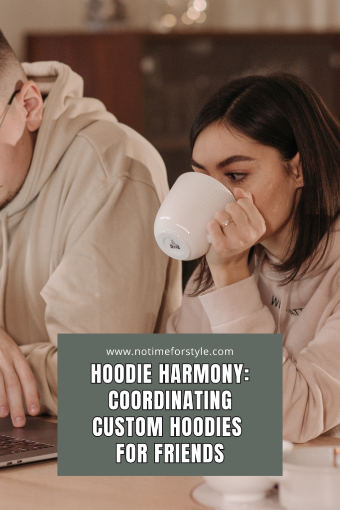 Hoodie Harmony: Coordinating Custom Hoodies for Friends